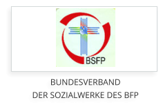 BUNDESVERBAND  DER SOZIALWERKE DES BFP