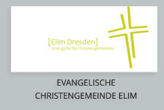 EVANGELISCHE  CHRISTENGEMEINDE ELIM EVANGELISCHE  CHRISTENGEMEINDE ELIM